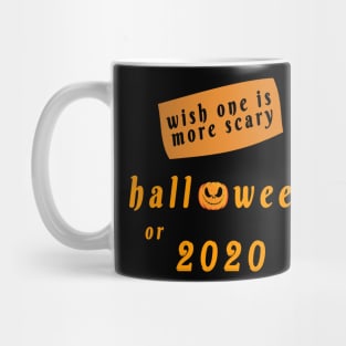 wish one is more Scary  Halloween or 2020 Shirt, Halloween 2020 T Shirt, Halloween Witches, Halloween Party, Halloween Costume, Funny Halloween Tees Mug